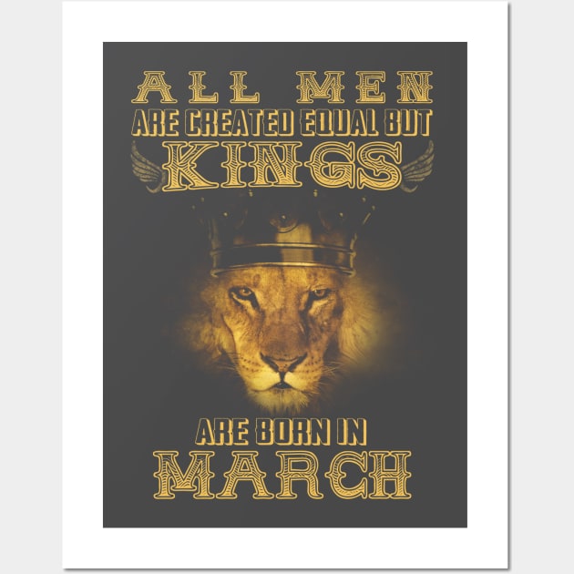 Kings Are Born In March Wall Art by heehee shop